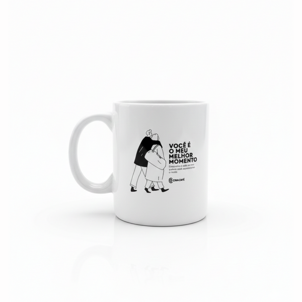 CANECA "VOCÊ É MEU MELHOR MOMENTO"